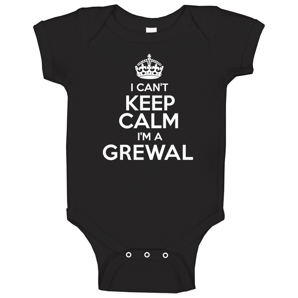 Grewal I Cant Keep Calm Parody Baby One Piece Grewal I Cant Keep Calm Parody Baby One Piece