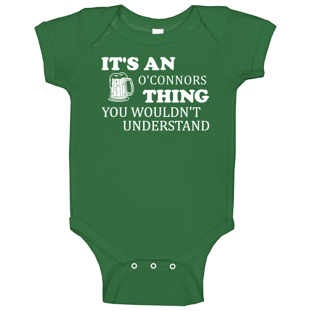 Its An O'connors Thing You Wouldnt Understand Irish Beer Baby One Piec Its An O'connors Thing You Wouldnt Understand Irish Beer Baby One Piec