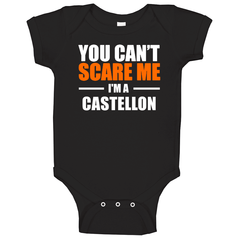 You Cant Scare Me Im A Castellon Funny Name Baby One Piece