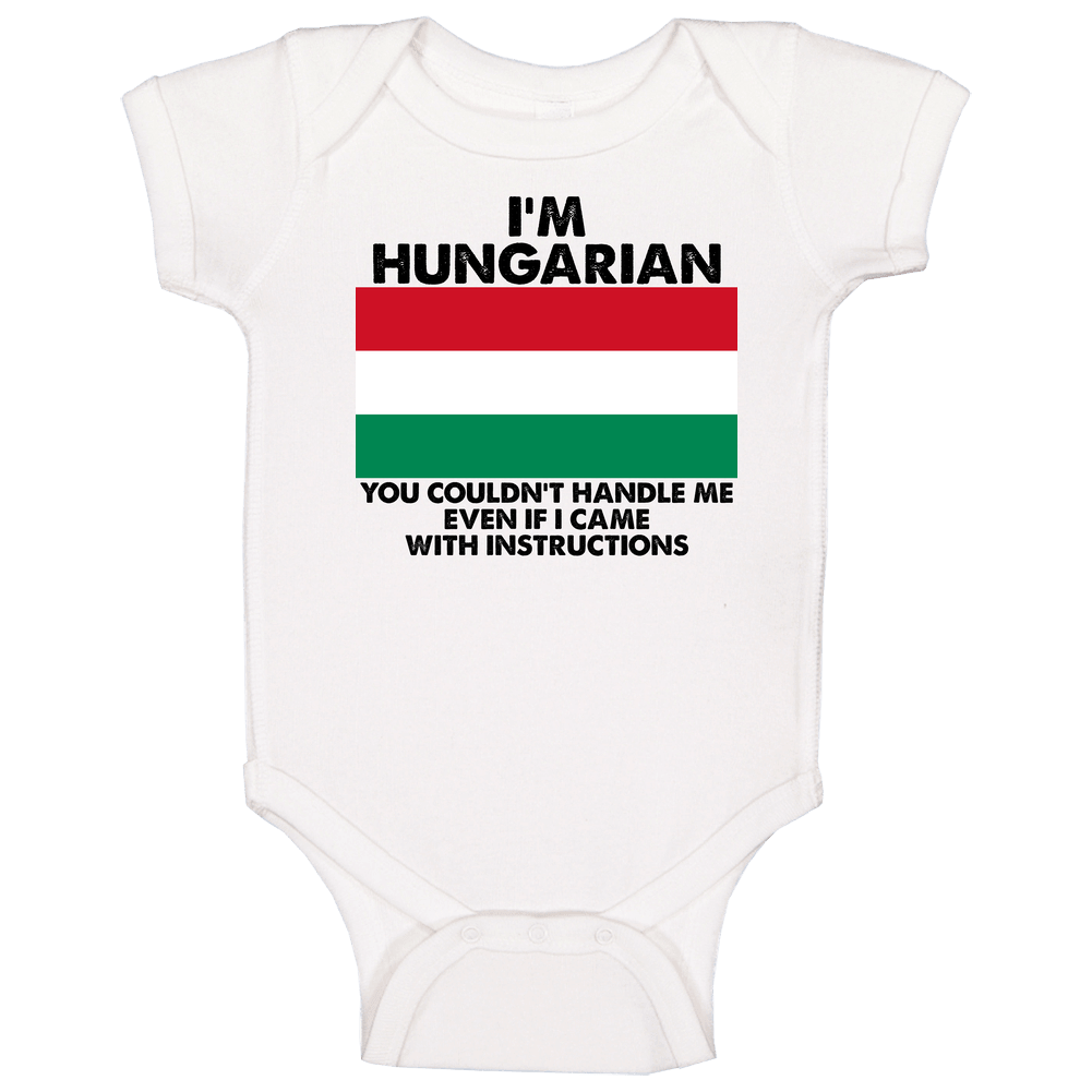 I'm Hungarian Nationality Flag You Couldn't Handle Me Baby One Piece