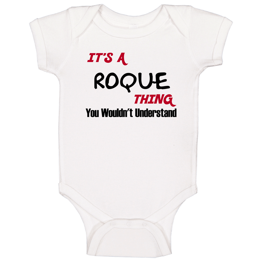 Roque It's A Thing You Wouldn't Understand Onesie Baby One Piece