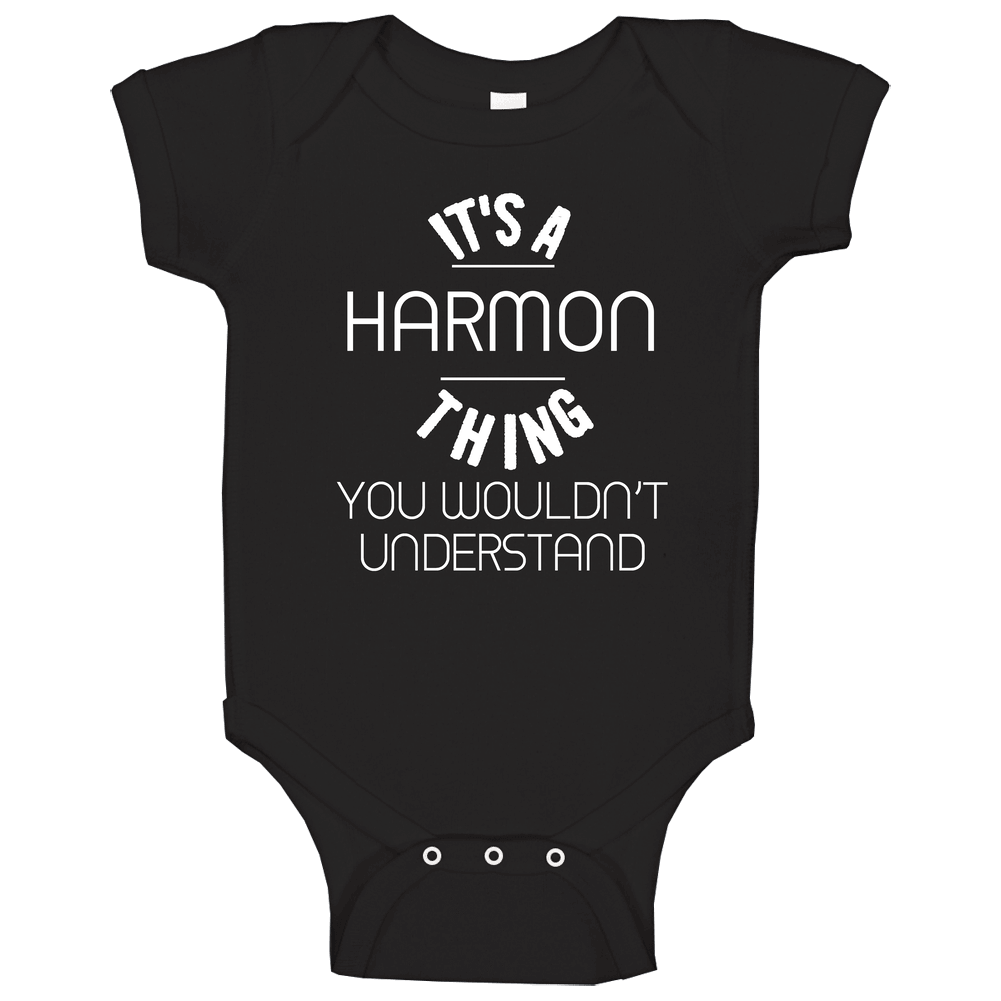Harmon Its A Thing You Wouldnt Understand Name Onesie Baby One Piece