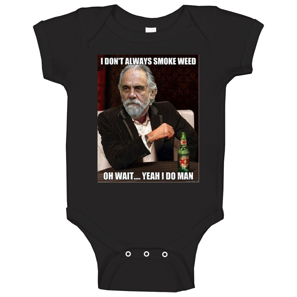 Tommy Chong I Don't Always Smoke Weed Yeah I Do Most Interesting Man Mashup Distressed Look Onesie Baby One Piece