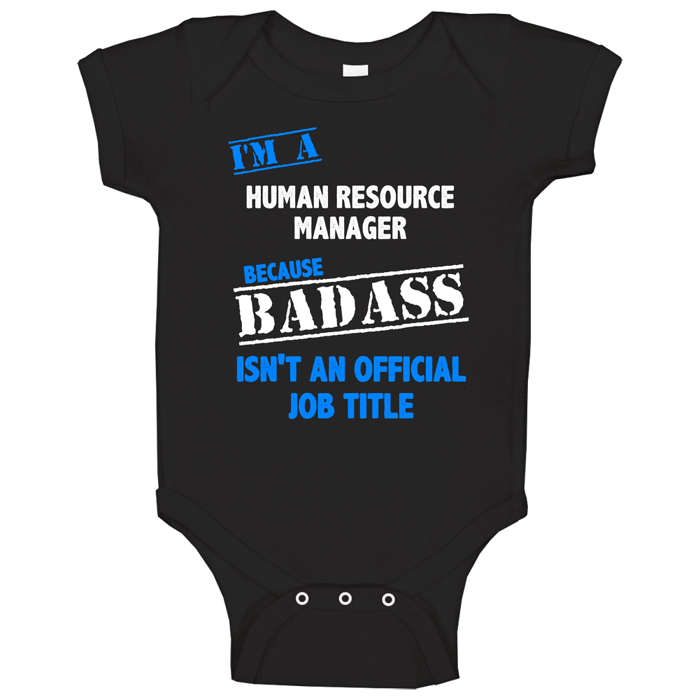I'm A Human Resource Manager Badass Job Funny Onesie Baby One Piece
