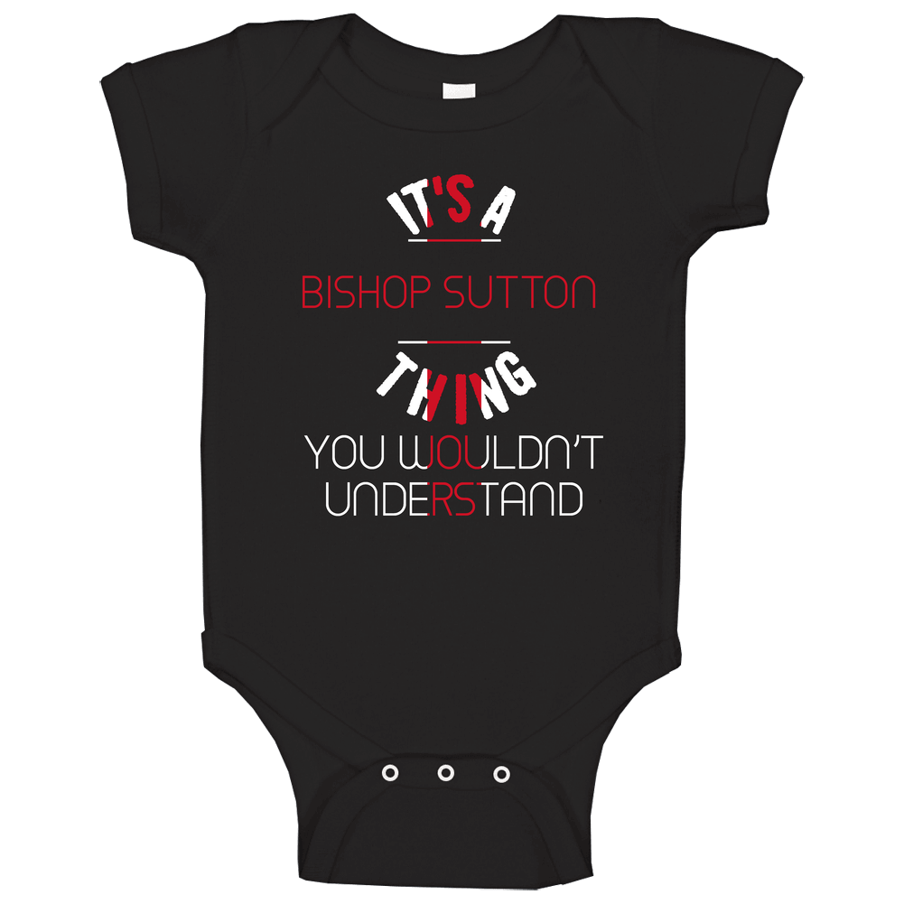It's A Bishop Sutton Thing You Wouldn't Understand England City Baby One Piece It's A Bishop Sutton Thing You Wouldn't Understand England City Baby One Piece