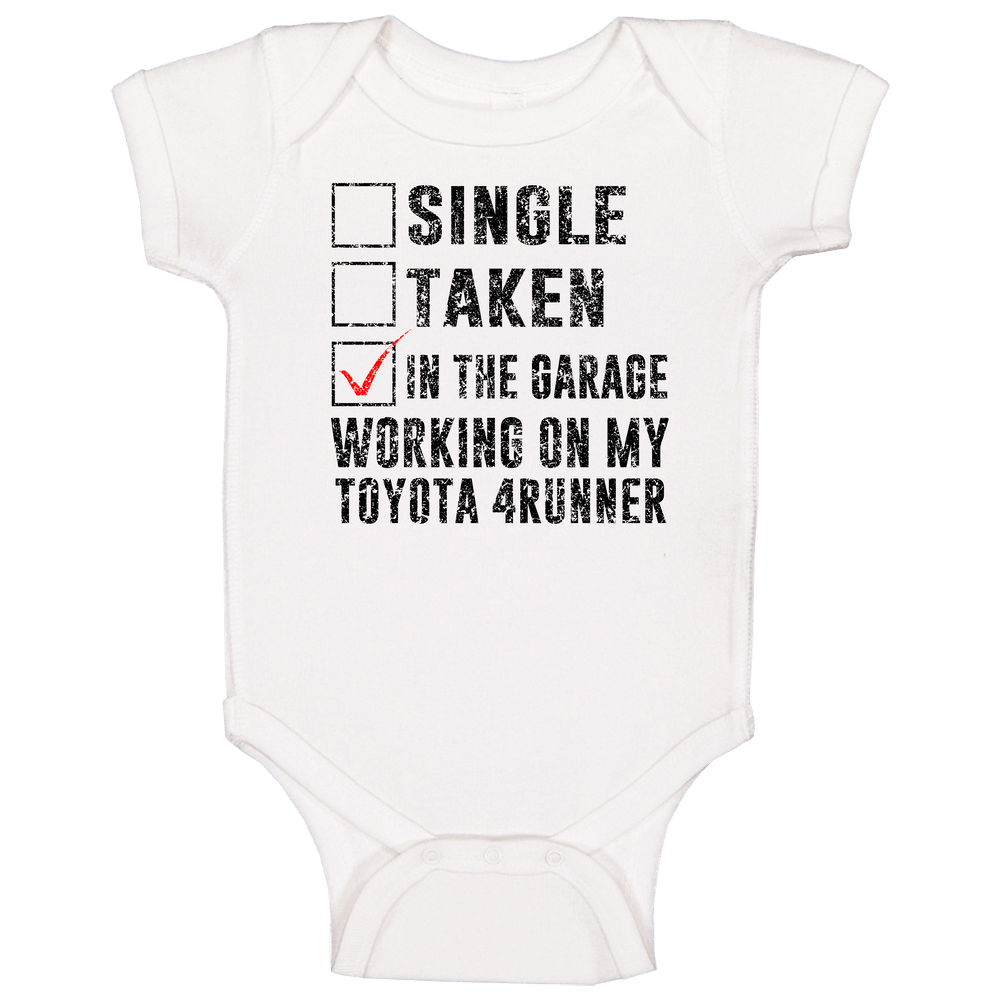 Single Taking Working On My Toyota 4runner Car Distressed Cool Baby One Piece Single Taking Working On My Toyota 4runner Car Distressed Cool Baby One Piece