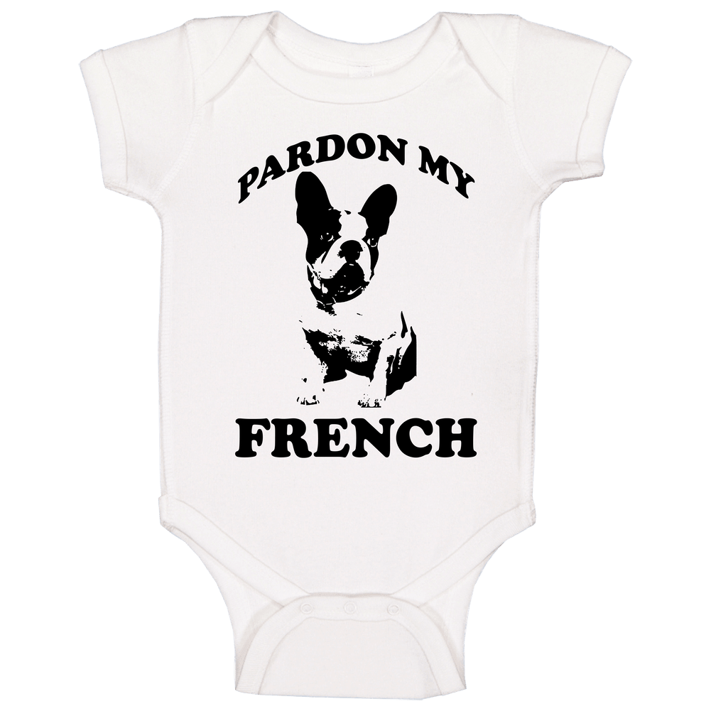 Pardon My French Cute French Bulldog Fun Dog Lover Baby One Piece Pardon My French Cute French Bulldog Fun Dog Lover Baby One Piece
