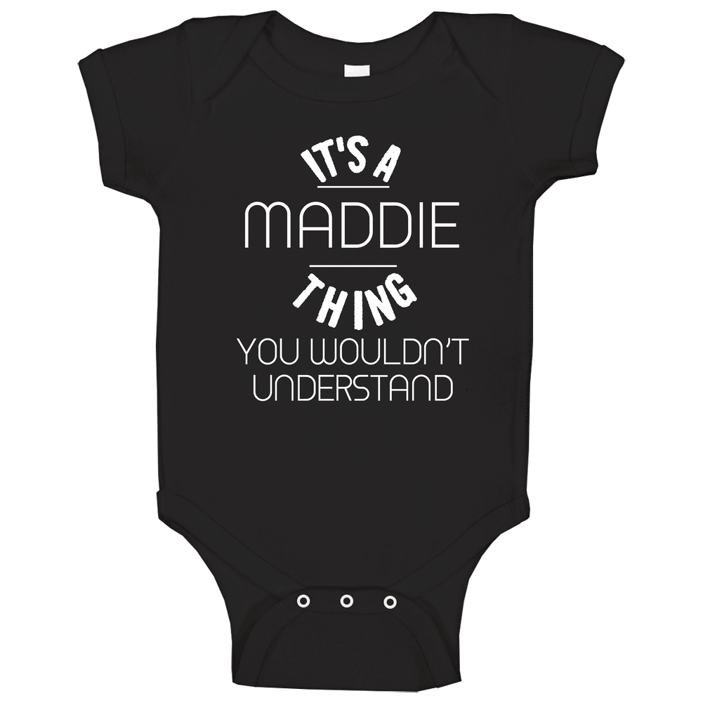 Maddie Its A Thing You Wouldnt Understand Name Baby One Piece Maddie Its A Thing You Wouldnt Understand Name Baby One Piece