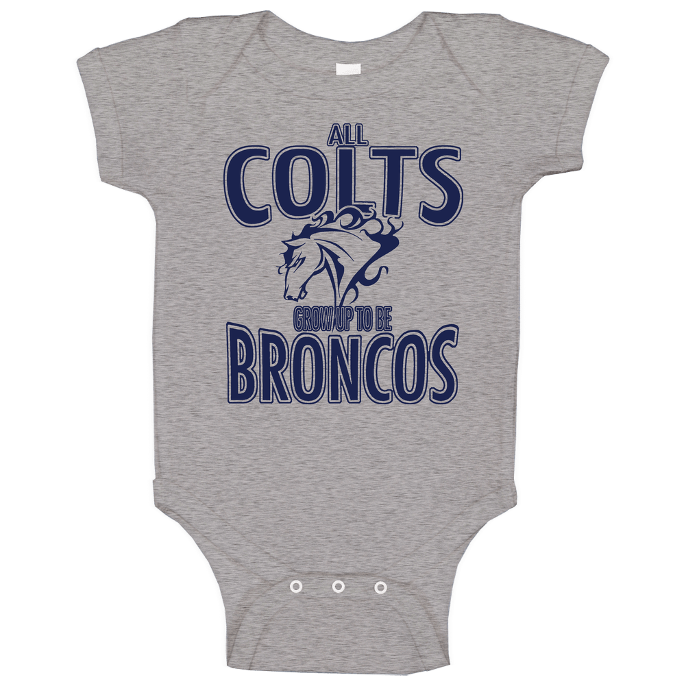 All Colts Grow Up To Be Broncos Denver Football onesie Baby One Piece