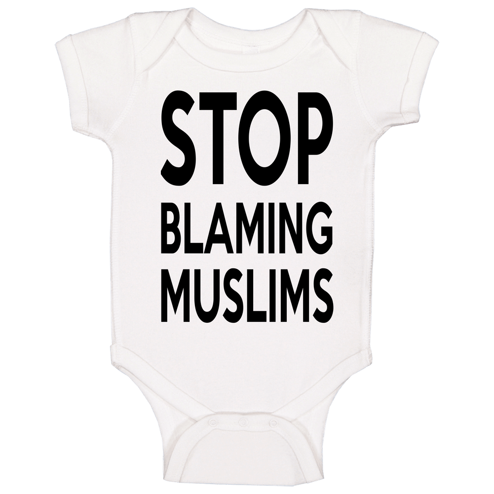 Stop Blaming Muslims Equality Stop Stereotypes onesie Baby One Piece