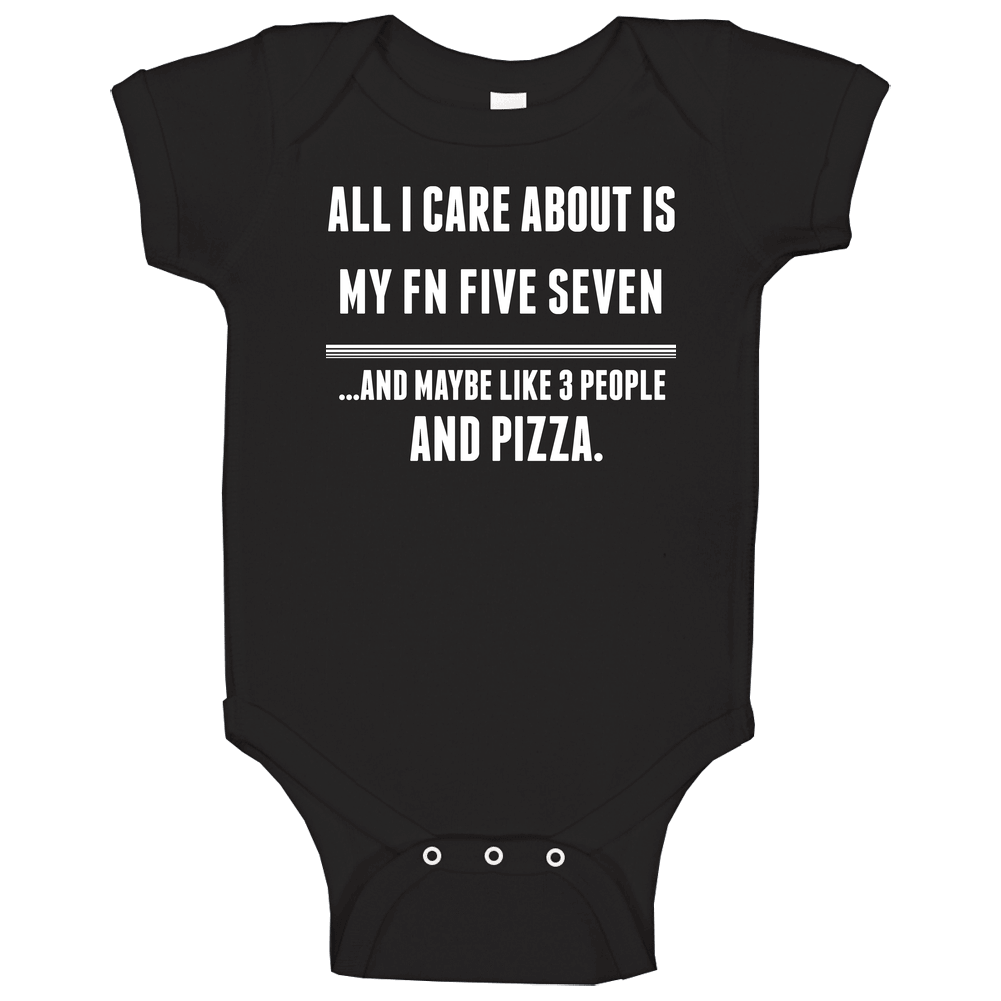All I Care About Is My Fn Five Seven Gun onesie Baby One Piece