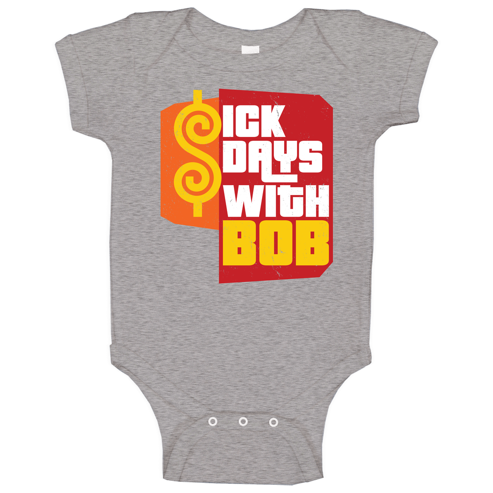 Sick Days With Bob Funny Price Is Right Tv Game Show Worn Look Baby One Piece