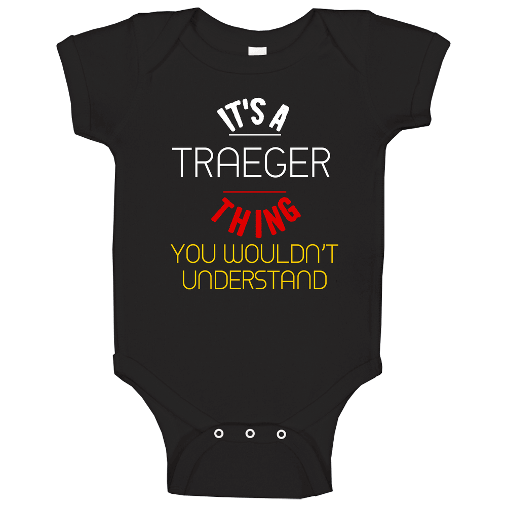 It's A Traeger Thing You Wouldn't Understand German Name Baby One Piece