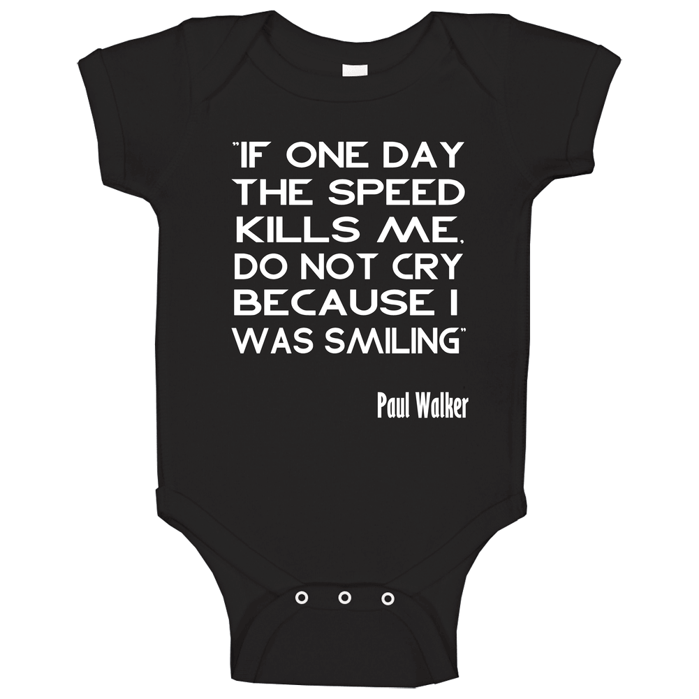 If One Day The Speed Kills Me Paul Walker Inspired Black romper jumpsuit Baby One Piece