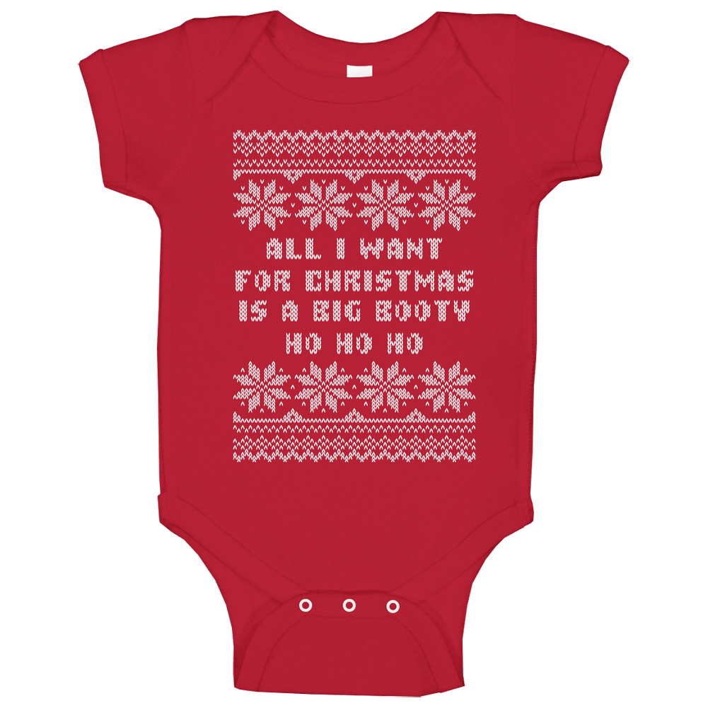 All I Want For Christmas Is A Big Booty Ho Ho Ho Funny Ugly Christmas Sweater romper jumpsuit Baby One Piece All I Want For Christmas Is A Big Booty Ho Ho Ho Funny Ugly Christmas Sweater romper jumpsuit Baby One Piece