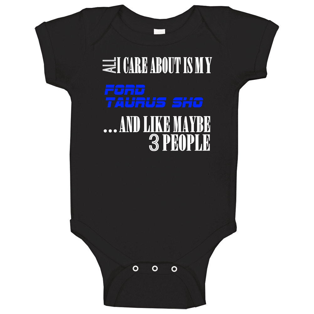 All I Care About Is My Ford Taurus Sho Car Lover romper jumpsuit Baby One Piece All I Care About Is My Ford Taurus Sho Car Lover romper jumpsuit Baby One Piece