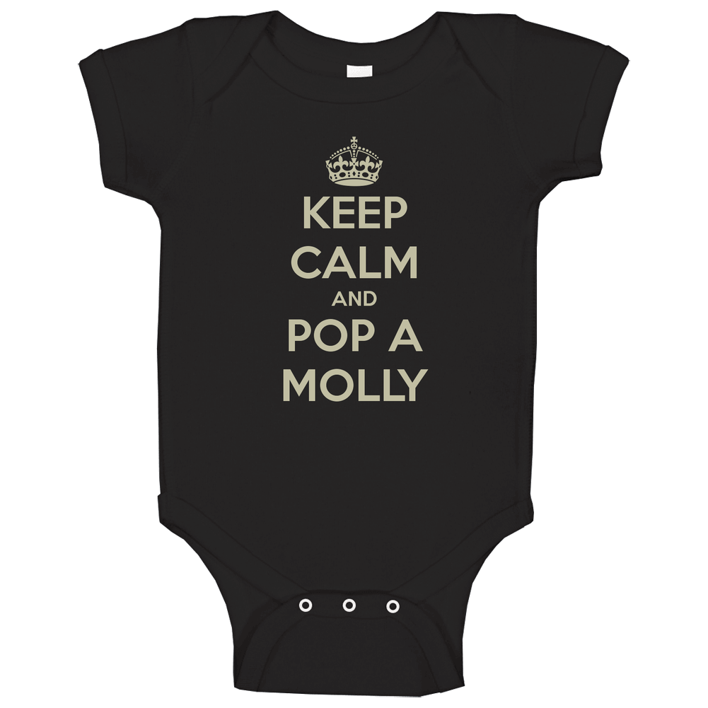 Keep Calm And Pop A Molly Funny romper Baby One Piece Keep Calm And Pop A Molly Funny romper Baby One Piece