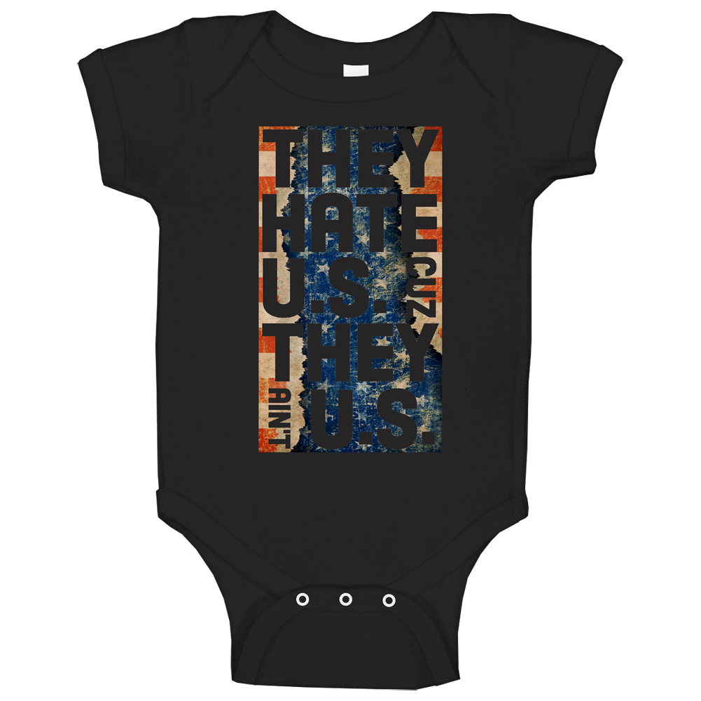 They Hate Us Cuz They Aint Us United States American Flag Grunge Parody Funny romper Baby One Piece