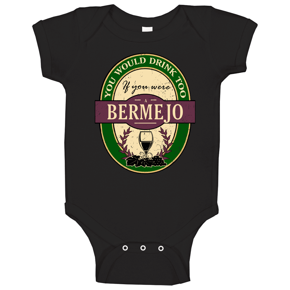 You Would Drink Too If You Were A Bermejo Wine Label Last Name Worn Look romper Baby One Piece You Would Drink Too If You Were A Bermejo Wine Label Last Name Worn Look romper Baby One Piece