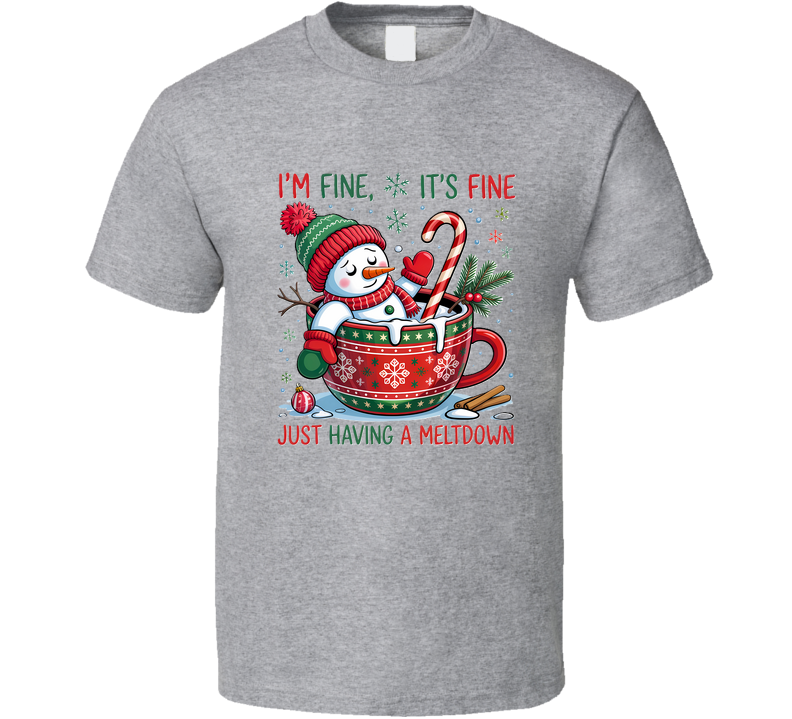 Just Having A Meltdown T Shirt