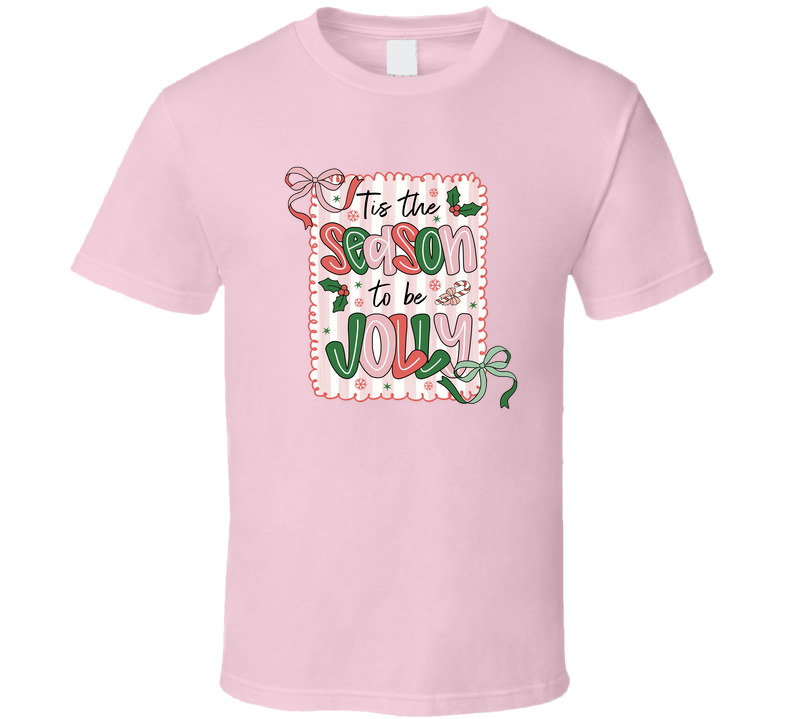 Tis The Season To Be Jolly T Shirt