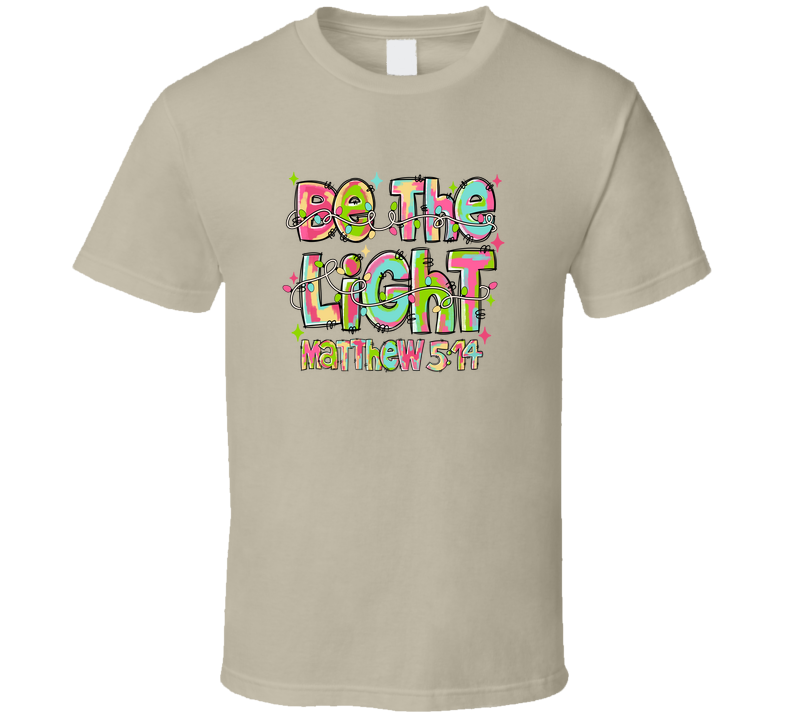 Be The Light T Shirt