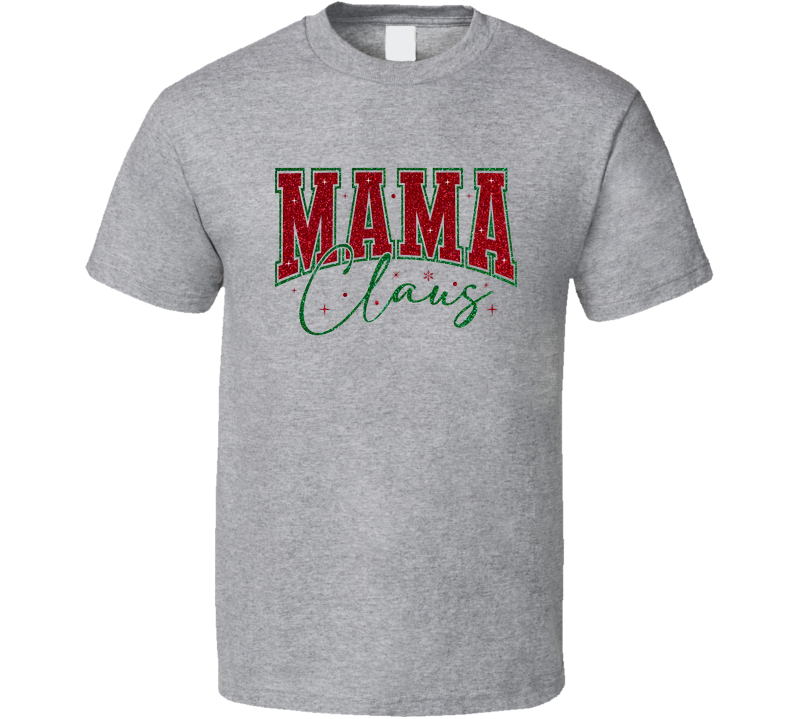 MAMA Claus T Shirt