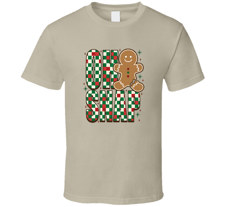 Oh Snap Gingerbread T Shirt