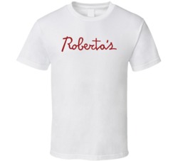 Robertas Pizza Restaurant Foodie Tour Brand Logo Fan T Shirt 33717457