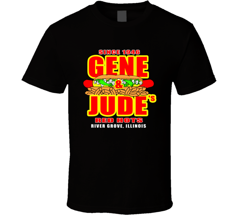 Gene And Jude's Restaurant Illinois's Most Famous Restaurant T Shirt Gene And Jude's Restaurant Illinois's Most Famous Restaurant T Shirt