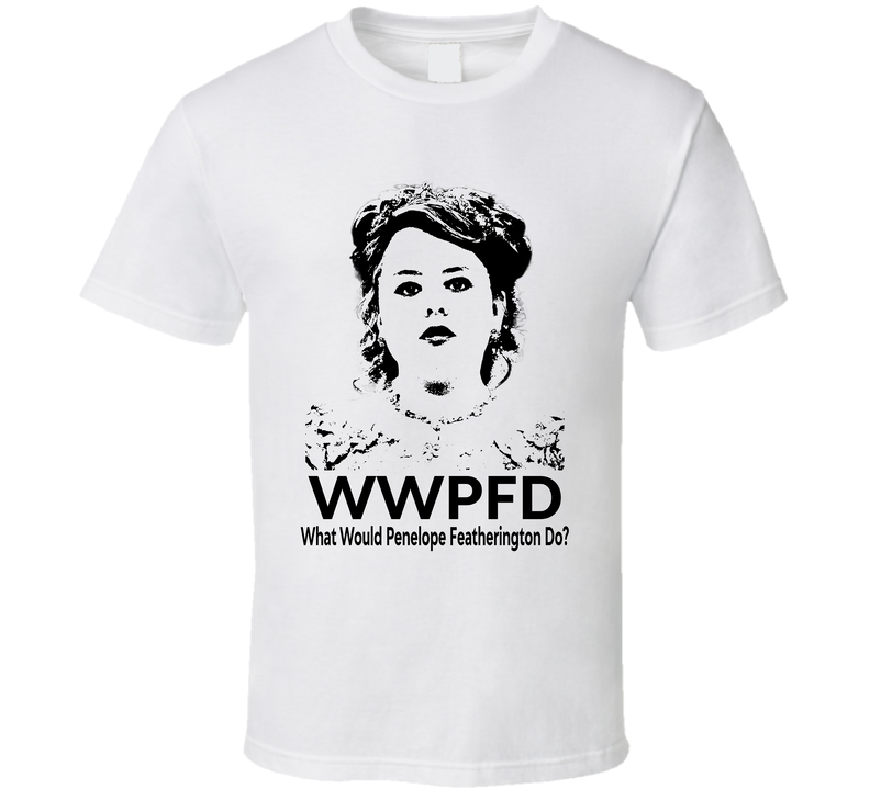 What Would Penelope Featherington Do Wwpfd Fan T Shirt