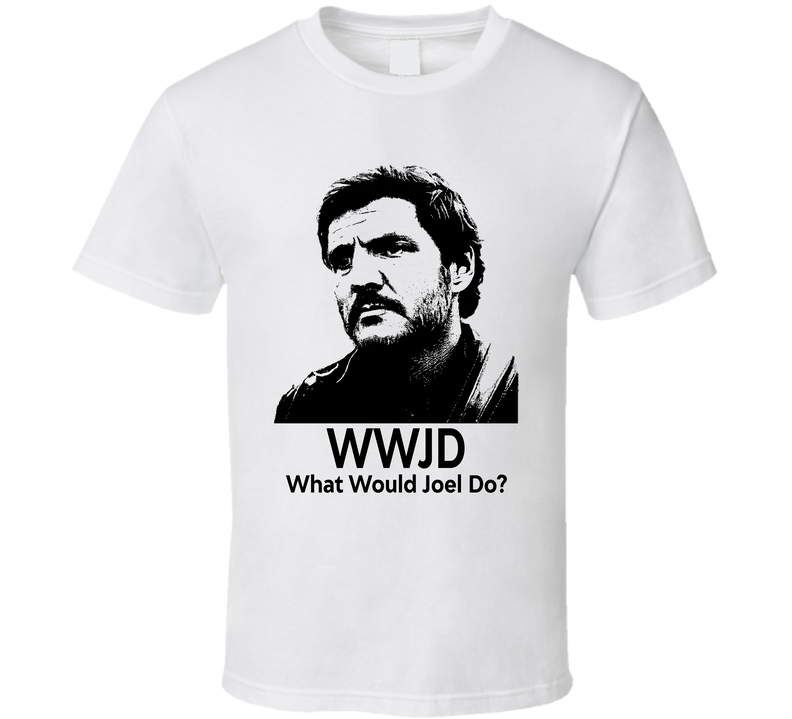 What Would Joel Do Wwjd Fan T Shirt