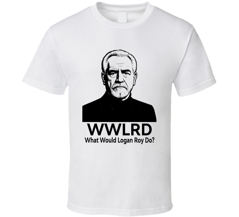 What Would Logan Roy Do Wwlrd Fan T Shirt