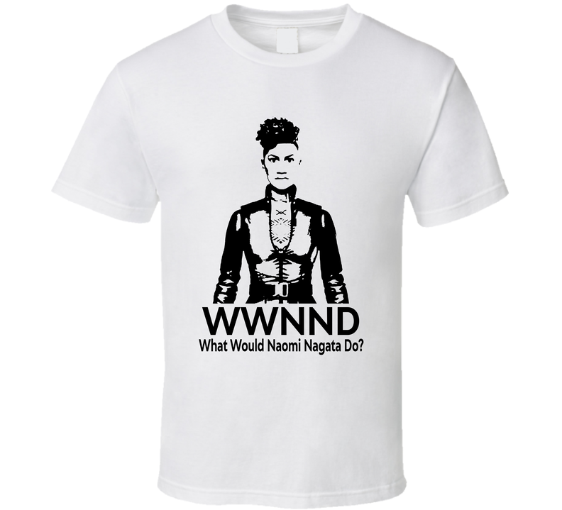 What Would Naomi Nagata Do Wwnnd Fan T Shirt