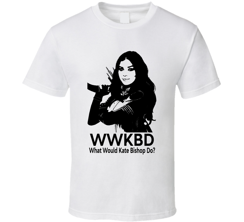 What Would Kate Bishop Do Wwkbd Fan T Shirt