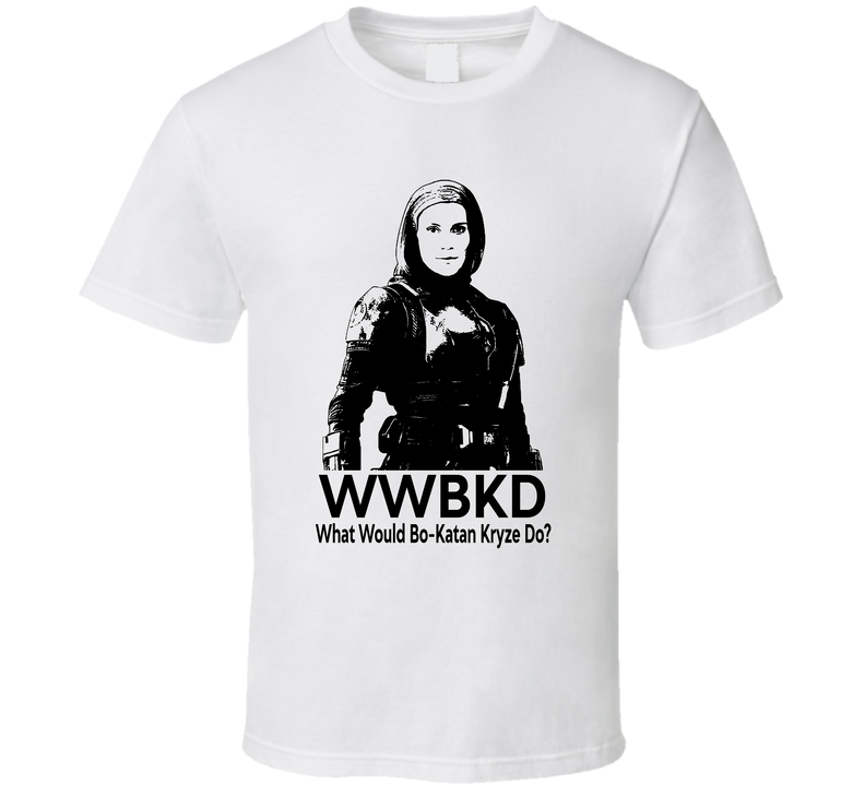 What Would Bo-katan Kryze Do Wwbkd Fan T Shirt