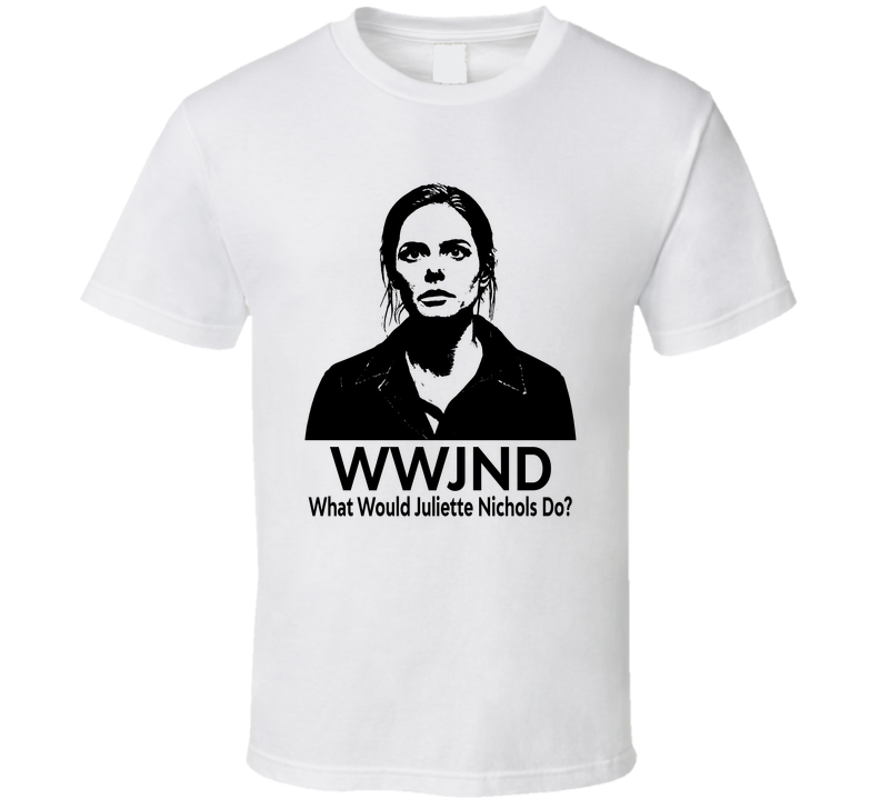 What Would Juliette Nichols Do Wwjnd Fan T Shirt