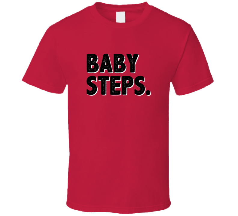 Baby Steps Simple Graphic Text Themed 2 Word Quote T Shirt Baby Steps Simple Graphic Text Themed 2 Word Quote T Shirt