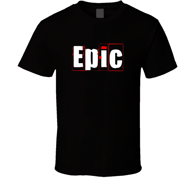 Epic Cool Graphic Text Trending Word Hashtag Slang T Shirt Epic Cool Graphic Text Trending Word Hashtag Slang T Shirt