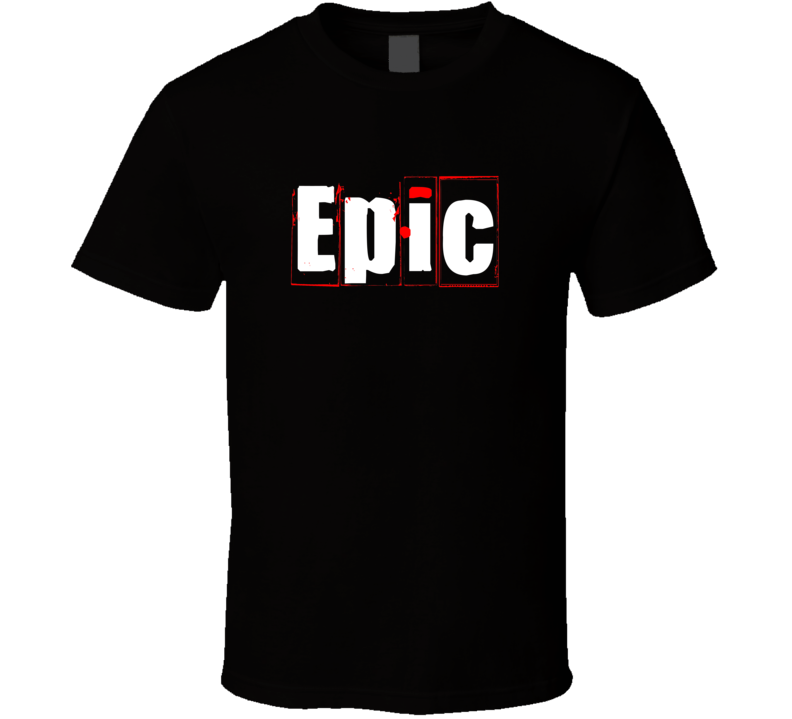 Epic Cool Graphic Text Trending Word Hashtag Slang T Shirt