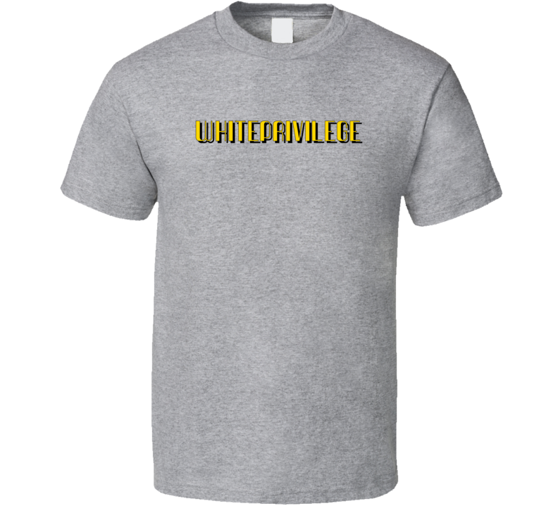 White Privilege Cool One Word Quote Trending Slang T Shirt White Privilege Cool One Word Quote Trending Slang T Shirt