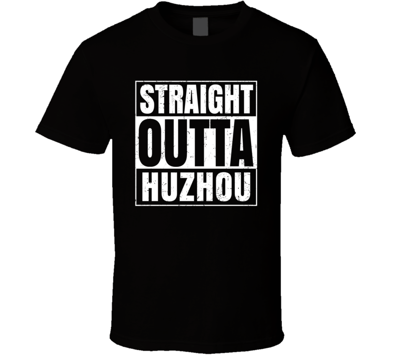 Straight Outta Huzhou China Compton Parody Grunge City T Shirt