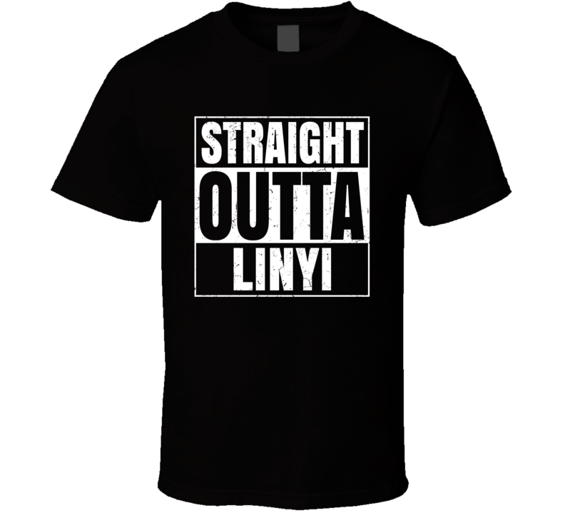 Straight Outta Linyi China Compton Parody Grunge City T Shirt