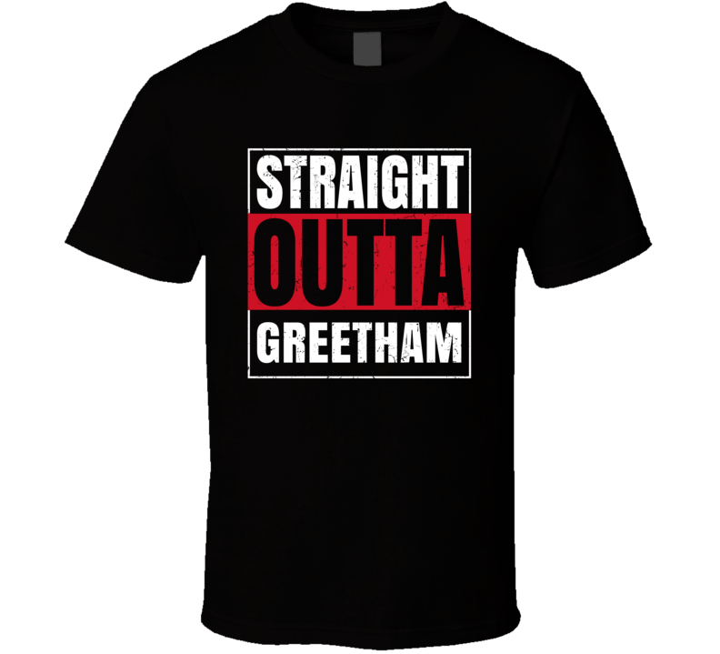 Straight Outta Greetham England City Grunge Parody T Shirt Straight Outta Greetham England City Grunge Parody T Shirt