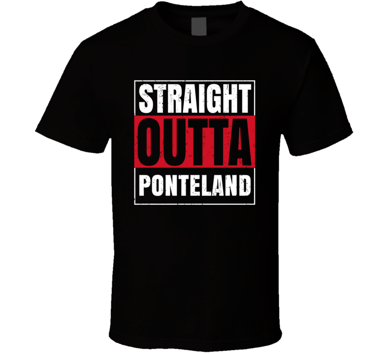 Straight Outta Ponteland England City Grunge Parody T Shirt Straight Outta Ponteland England City Grunge Parody T Shirt