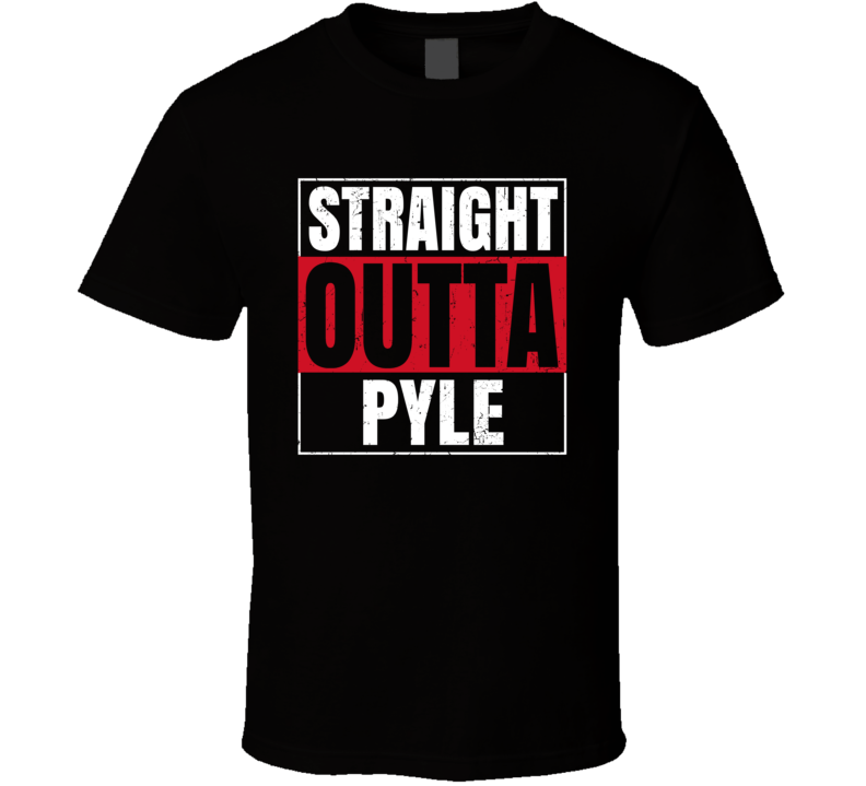 Straight Outta Pyle England City Grunge Parody T Shirt
