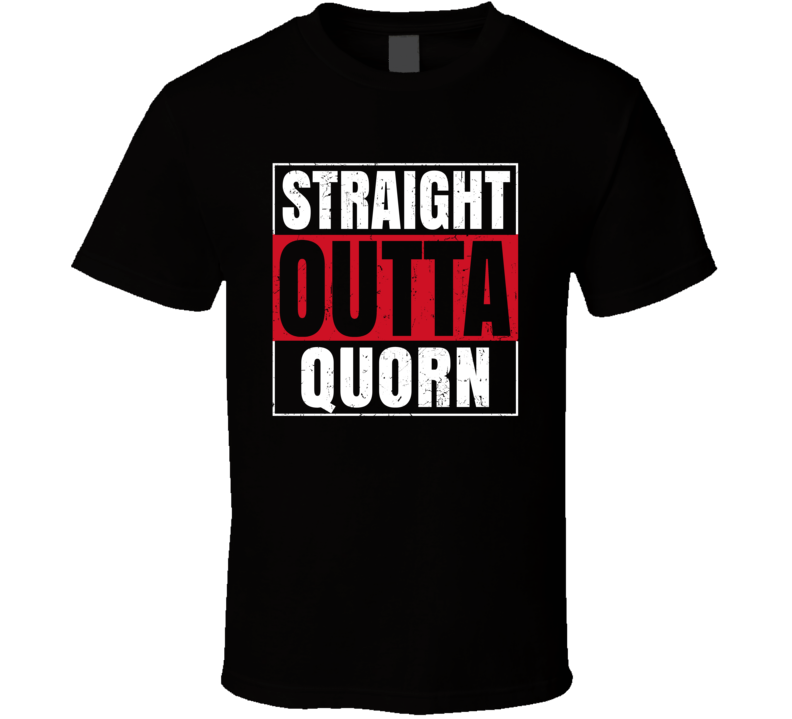 Straight Outta Quorn England City Grunge Parody T Shirt Straight Outta Quorn England City Grunge Parody T Shirt