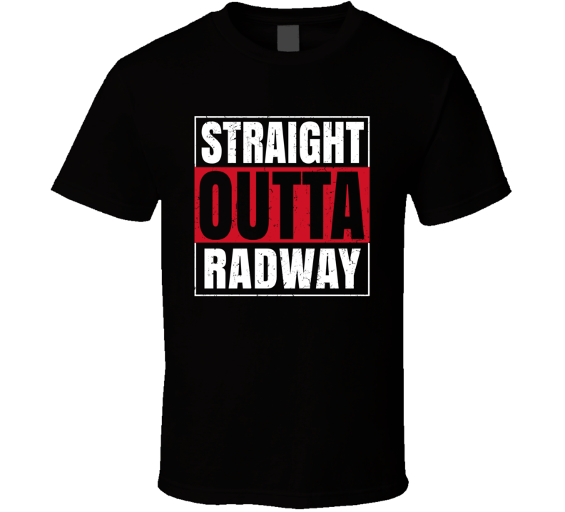 Straight Outta Radway England City Grunge Parody T Shirt Straight Outta Radway England City Grunge Parody T Shirt