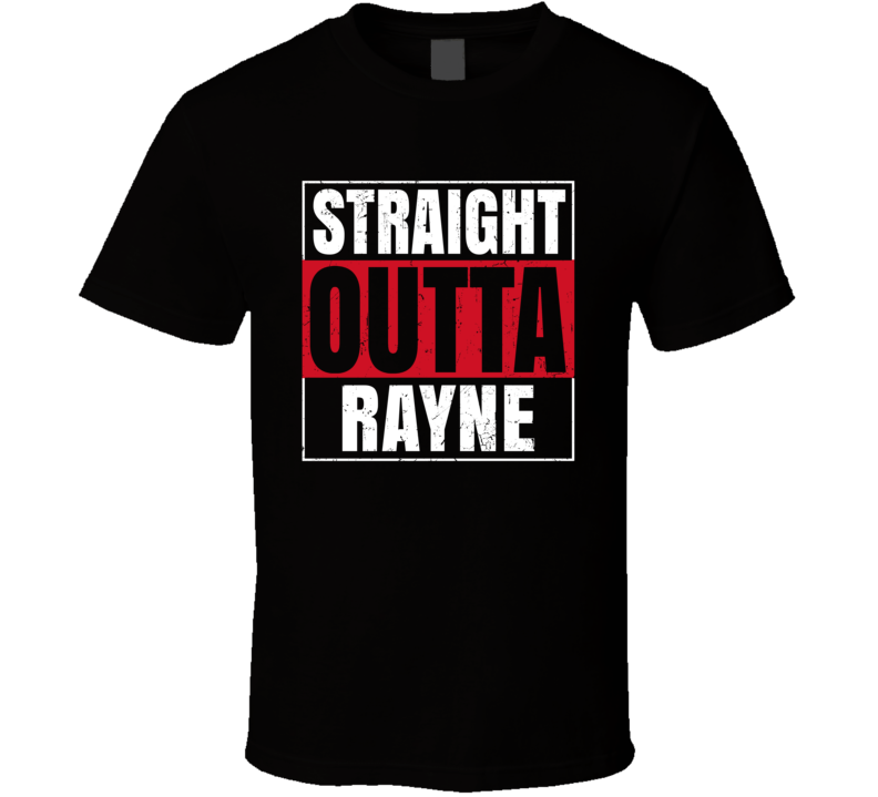 Straight Outta Rayne England City Grunge Parody T Shirt Straight Outta Rayne England City Grunge Parody T Shirt