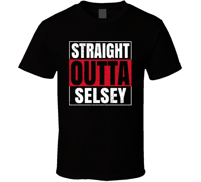 Straight Outta Selsey England City Grunge Parody T Shirt Straight Outta Selsey England City Grunge Parody T Shirt